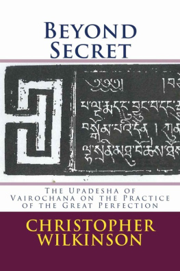 Vairocana Raksita - Beyond Secret: The Upadeśa of Vairocana On the Practice and of the Great Perfection