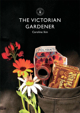 Caroline Ikin The Victorian Gardener