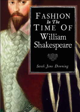 Sarah Downing - Fashion in the Time of William Shakespeare