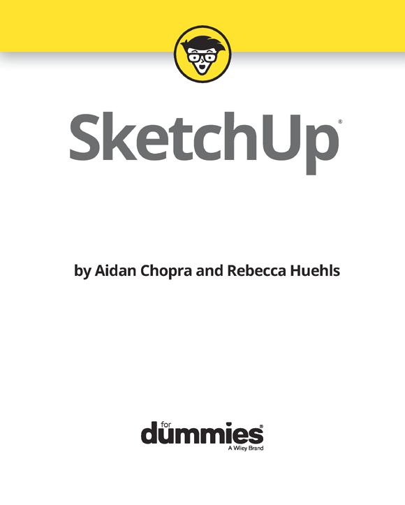 SketchUp For Dummies Published by John Wiley Sons Inc 111 River Street - photo 2