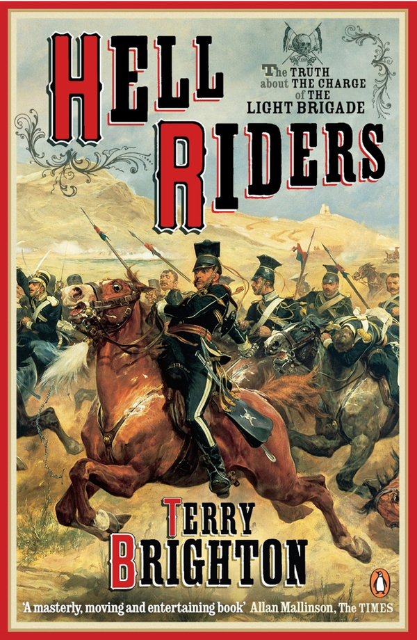 Contents Terry Brighton HELL RIDERS The Truth about the Charge of the Light - photo 1