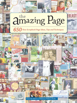 Memory Makers - The Amazing Page: 650 Scrapbook Page Ideas, Tips and Techniques