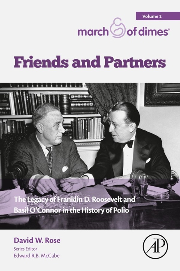 Friends and Partners The Legacy of Franklin D Roosevelt and Basil OConnor in - photo 1