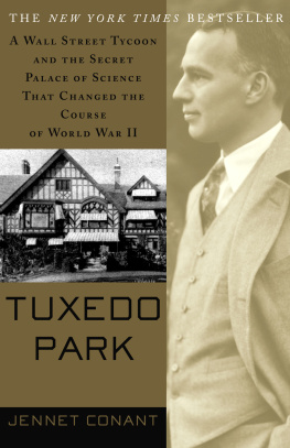 Jennet Conant Tuxedo Park- A Wall Street Tycoon and the Secret Palace of Science That Changed the Course of World War II