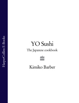 Kimiko Barber - YO! Sushi: The Japanese Cookbook