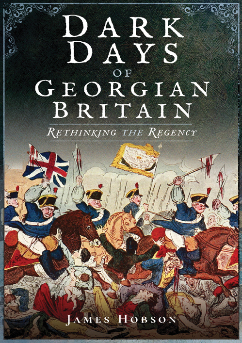 Dark Days of Georgian Britain Rethinking the Regency - image 1