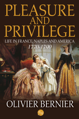 Olivier Bernier Pleasure and Privilege: Life in France, Naples, and America, 1770-1790