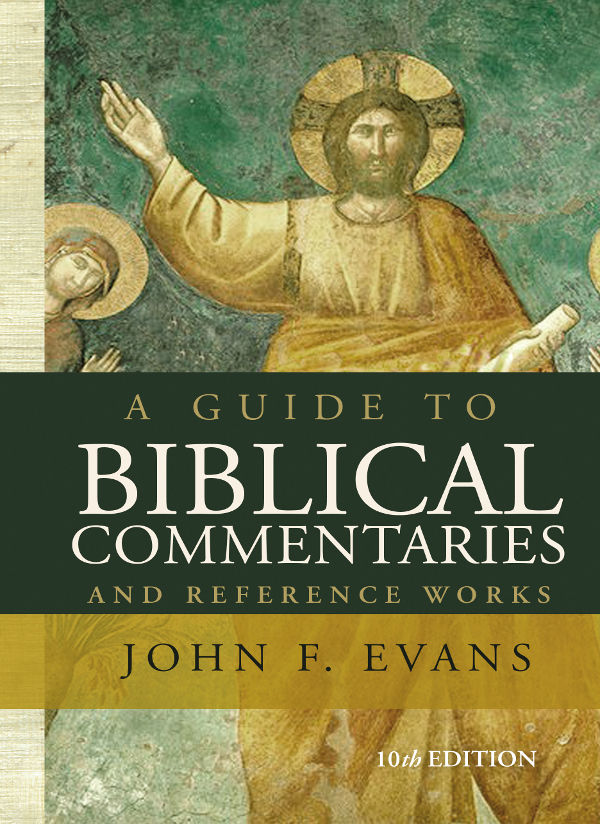 John F Evans A Guide to Biblical Commentaries and Reference Works is an - photo 1