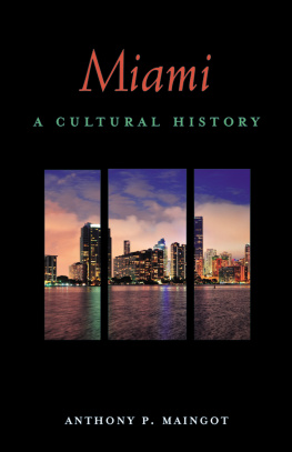 Anthony P. Maignot - Miami: A Cultural History