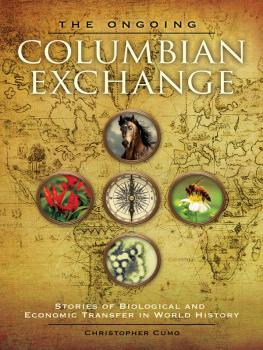 Christopher Martin Cumo The Ongoing Columbian Exchange: Stories of Biological and Economic Transfer in World History