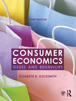 Elizabeth B. Goldsmith Consumer Economics: Issues and Behaviors