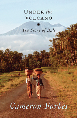 Cameron Forbes - Under the Volcano: The Story of Bali