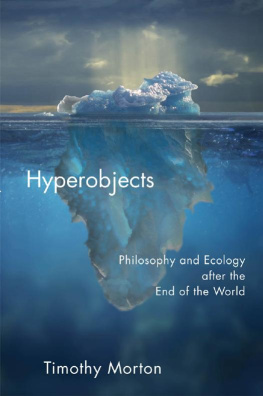 Timothy Morton - Hyperobjects: Philosophy and Ecology after the End of the World