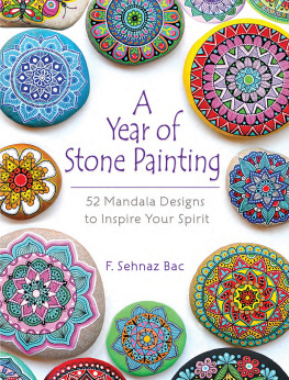 F. Sehnaz Bac A Year of Stone Painting: 52 Mandala Designs to Inspire Your Spirit