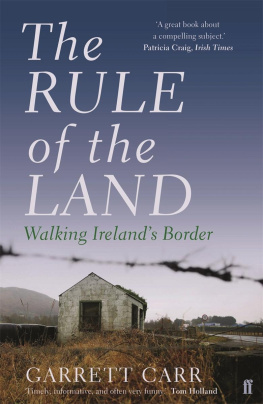 Garrett Carr - The Rule of the Land: Walking Ireland’s Border