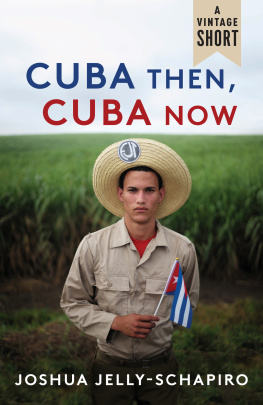 Joshua Jelly-Schapiro - Cuba Then, Cuba Now