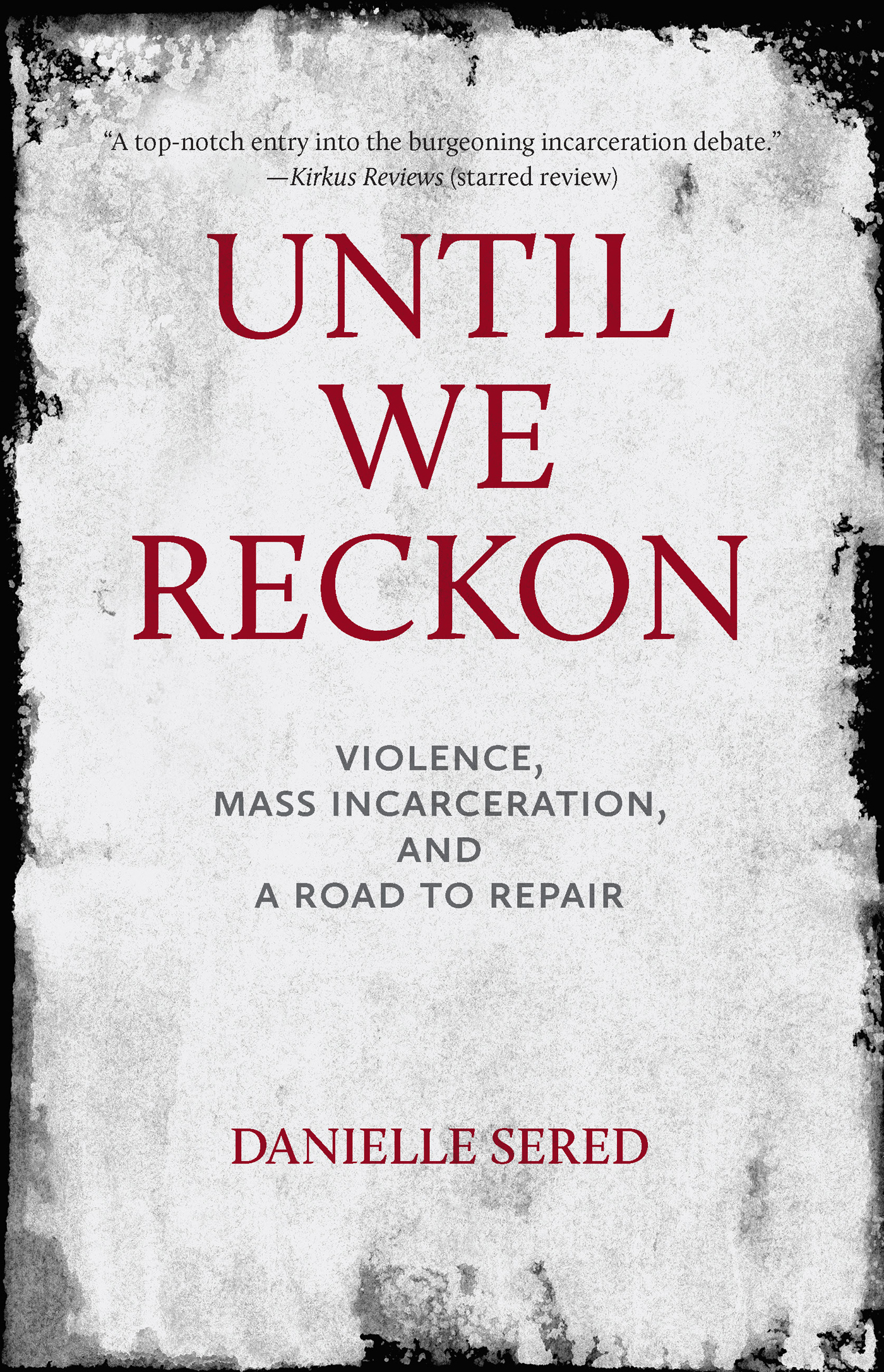 UNTIL WE RECKON UNTIL WE RECKON VIOLENCE MASS INCARCERATION AND A ROAD TO - photo 1