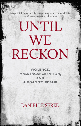 Danielle Sered Until We Reckon: Violence, Mass Incarceration, and a Road to Repair