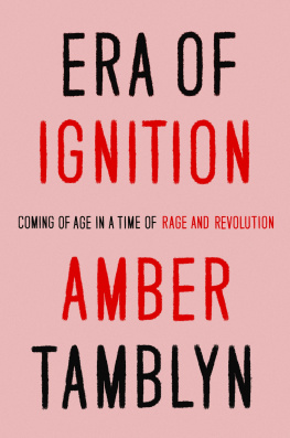 Amber Tamblyn Era of Ignition: Coming of Age in a Time of Rage and Revolution