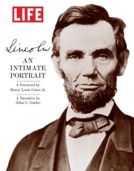 The Editors of LIFE LIFE Lincoln: An Intimate Portrait