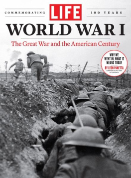 The Editors of LIFE - LIFE World War I: The Great War and the American Century