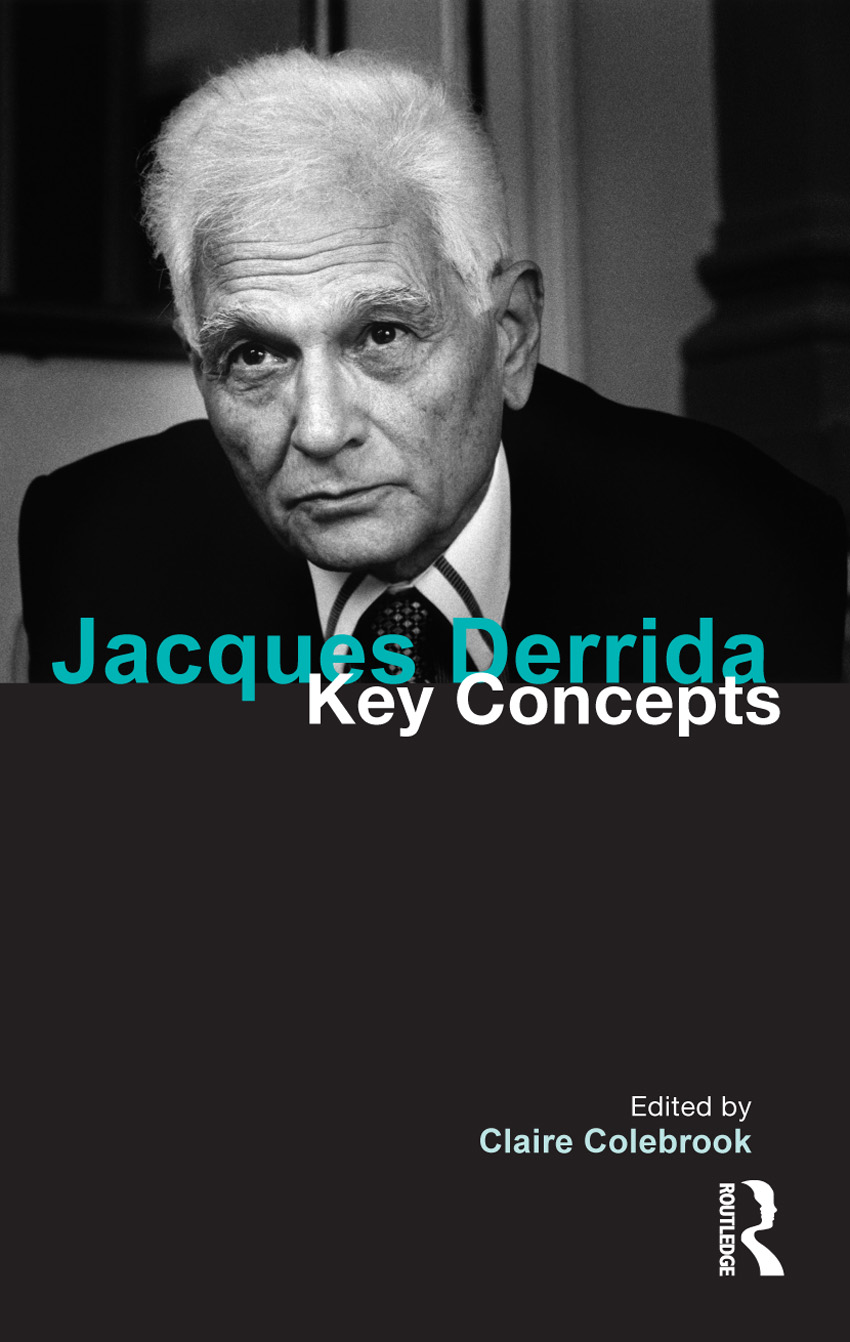 Jacques Derrida Jacques Derrida Key Concepts presents a broad overview and - photo 1