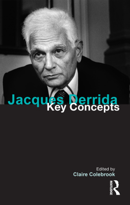 Claire Colebrook - Jacques Derrida: Key Concepts
