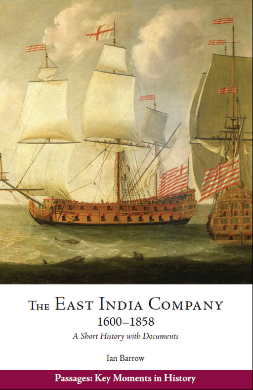 PASSAGES KEY MOMENTS IN HISTORY The East India Company 16001858 A Short - photo 1