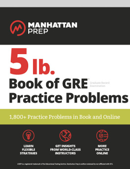 Manhattan Prep 5 lb. Book of GRE Practice Problems: 1,800+ Practice Problems in Book and Online