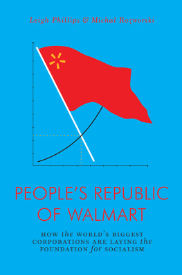 Leigh Phillips - The People’s Republic of Walmart: How the World’s Biggest Corporations are Laying the Foundation for Socialism