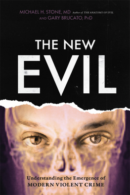 Michael H. Stone - The New Evil: Understanding the Emergence of Modern Violent Crime