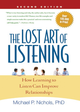 Michael P. Nichols The Lost Art of Listening: How Learning to Listen Can Improve Relationships