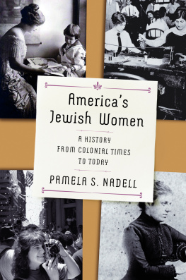 Pamela S. Nadell - America’s Jewish Women: A History from Colonial Times to Today