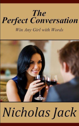 Nicholas Jack The Perfect Conversation: Win Any Girl with Words