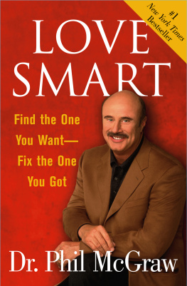 Phillip C. McGraw - Love Smart: Find the One You Want—Fix the One You Got