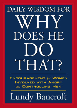 Lundy Bancroft Daily wisdom for Why does he do that? : encouragement for women involved with angry and controlling men