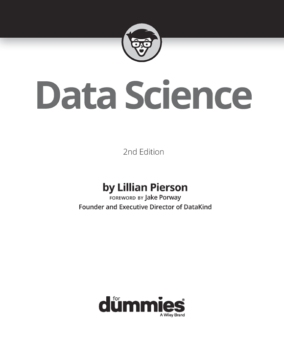 Data Science For Dummies 2nd Edition Published by John Wiley Sons - photo 2