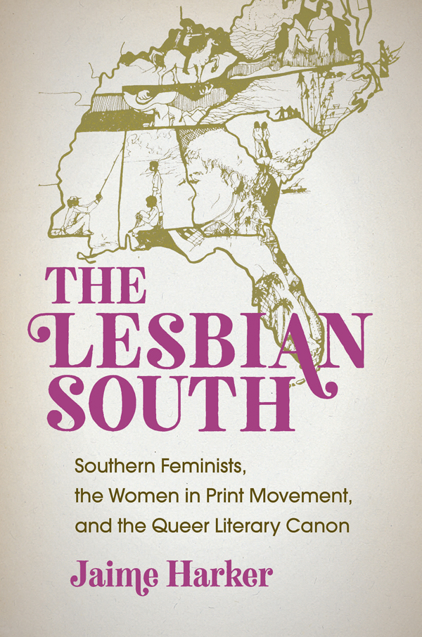 The Lesbian South The Lesbian South Southern Feminists the Women in Print - photo 1