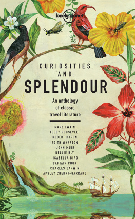 Lonely Planet - Curiosities and Splendour: An anthology of classic travel literature