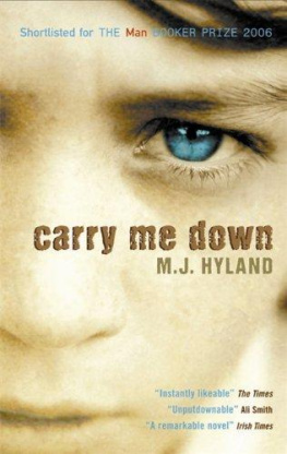 M. J. Hyland Carry Me Down