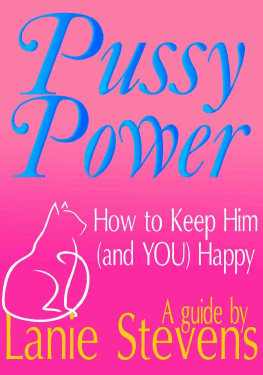 Lanie Stevens Pussy Power - How to Keep Him (and YOU) Happy