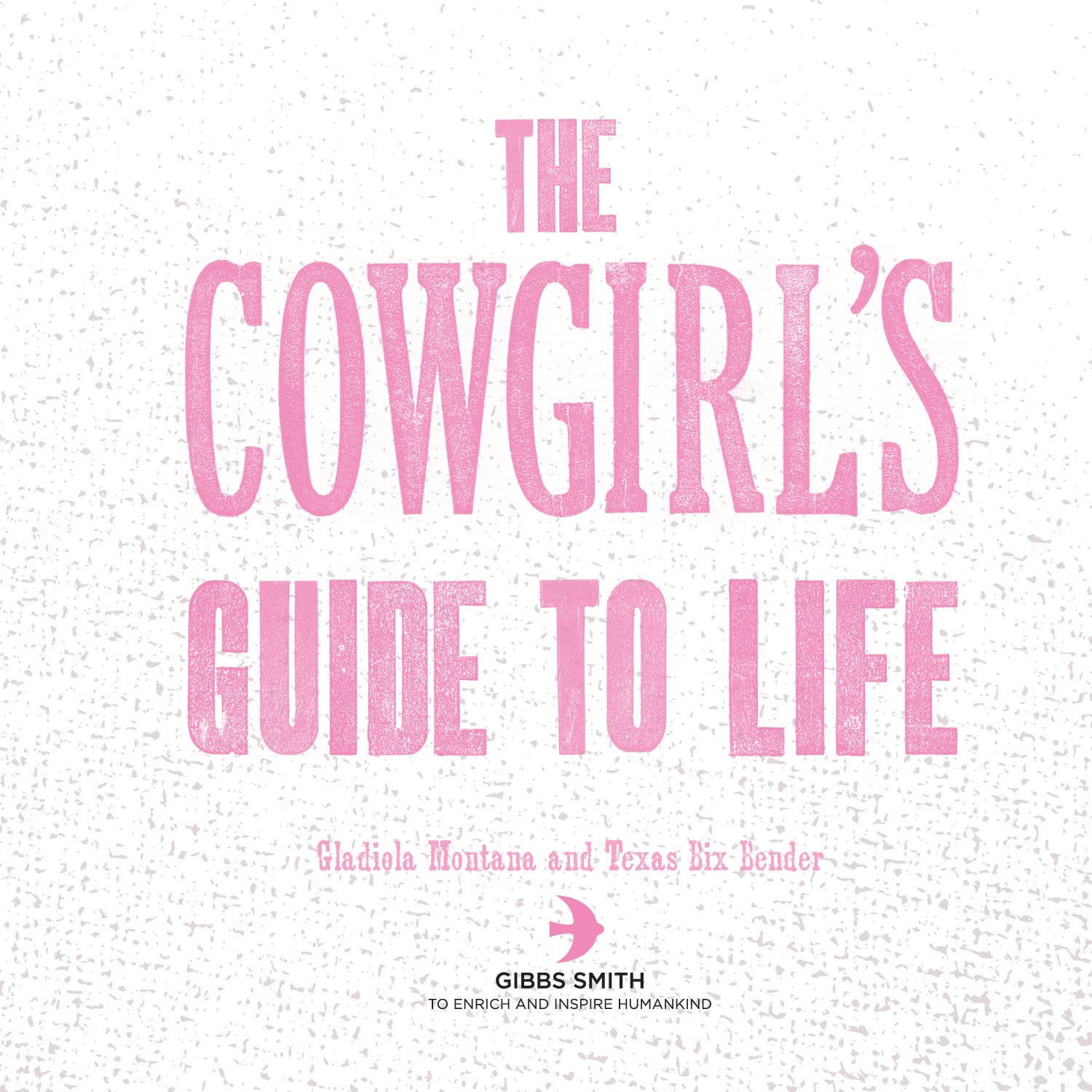 The Cowgirls Guide to Life - photo 4