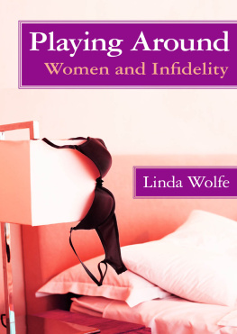 Linda Wolfe - Playing Around: Women and Infidelity