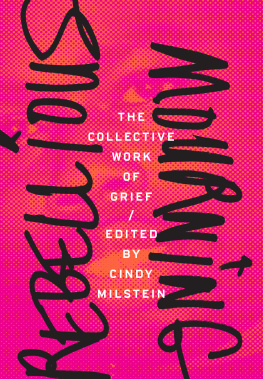 Cindy Milstein - Rebellious Mourning: The Collective Work of Grief