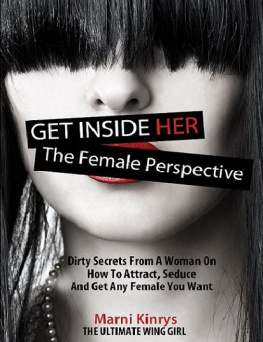 Marni Kinrys - Get Inside Her: Dirty Secrets From a Woman On How To Attract, Seduce, And Get Any Woman You Want