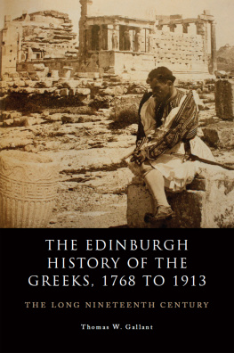 Thomas Gallant - The Edinburgh History of the Greeks, 1768 to 1913: The Long Nineteenth Century