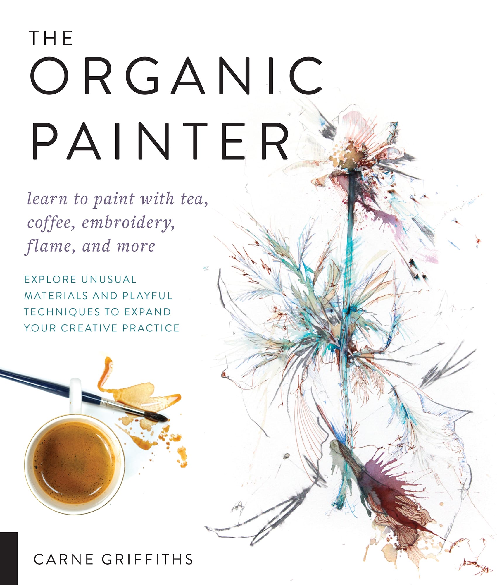 THE ORGANIC PAINTER learn to paint with tea coffee embroidery flame and - photo 1