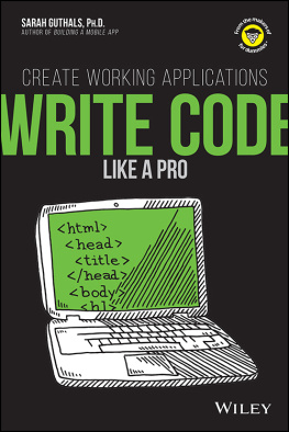 Sarah Guthals - Write Code Like a Pro: Create Working Applications