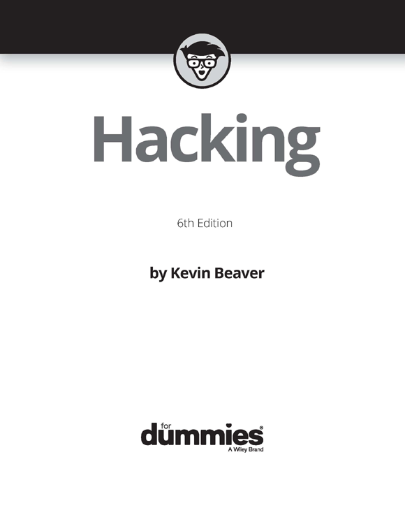 Hacking For Dummies 6th Edition Published by John Wiley Sons Inc 111 - photo 2