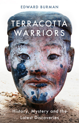 Edward Burman Terracotta Warriors: History, Mystery and the Latest Discoveries
